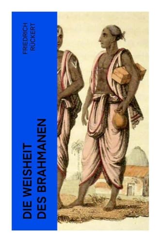 Die Weisheit des Brahmanen: Dichterisches Tagebuch