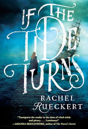 If the Tide Turns: A Thrilling Historical Novel of Piracy and Life After the Salem Witch Trials