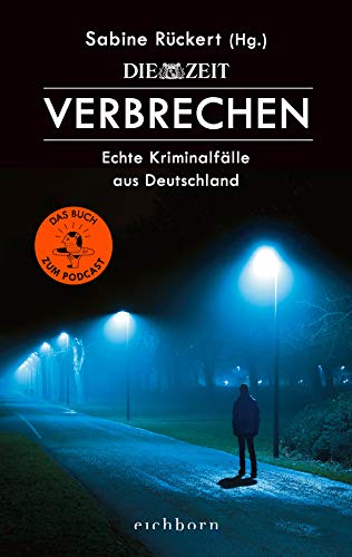 ZEIT Verbrechen: Echte Kriminalfälle aus Deutschland