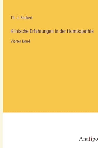 Klinische Erfahrungen in der Homöopathie: Vierter Band