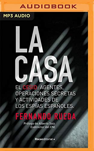 La Casa, el CESID: Agentes, operaciones secretas y actividades de los espías españoles