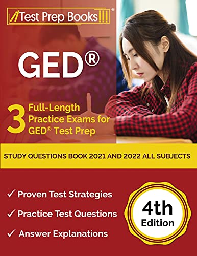 GED Study Questions Book 2021 and 2022 All Subjects: 3 Full-Length Practice Exams for GED Test Prep [4th Edition] von Test Prep Books