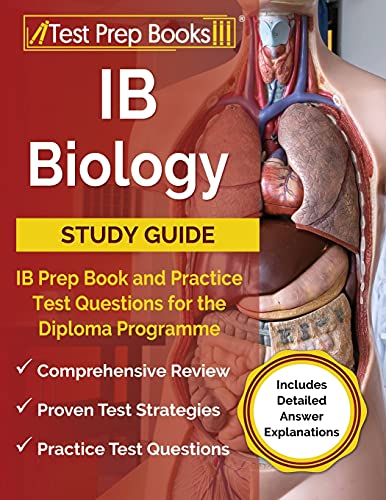 IB Biology Study Guide: IB Prep Book and Practice Test Questions for the Diploma Programme [Includes Detailed Answer Explanations] von Test Prep Books