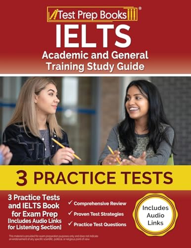 IELTS Academic and General Training Study Guide: 3 Practice Tests and IELTS Book for Exam Prep [Includes Audio Links for the Listening Section] von Test Prep Books
