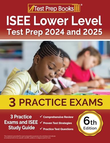ISEE Lower Level Test Prep 2024 and 2025: 3 Practice Exams and ISEE Study Guide [6th Edition]