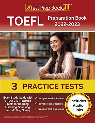 TOEFL Preparation Book 2022-2023: Exam Study Guide with 3 TOEFL iBT Practice Tests for Reading, Listening, Speaking, and Writing/Essay [Includes Audio Links] von Test Prep Books