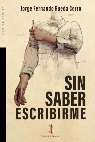 Sin saber escribirme (Daraxa, Band 86) von Editorial Nazarí S.L.