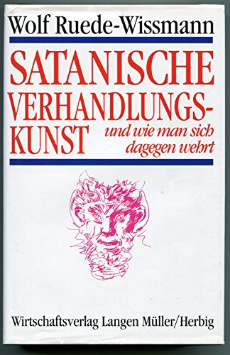Satanische Verhandlungskunst und wie man sich dagegen wehrt Satanische Verhandlungskunst und wie man sich dagegen wehrt