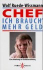 Chef, ich brauch' mehr Geld: Eine Anleitung zur Gehaltserhöhung