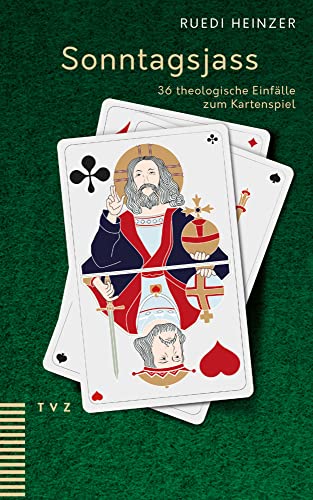 Sonntagsjass: 36 theologische Einfälle zum Kartenspiel