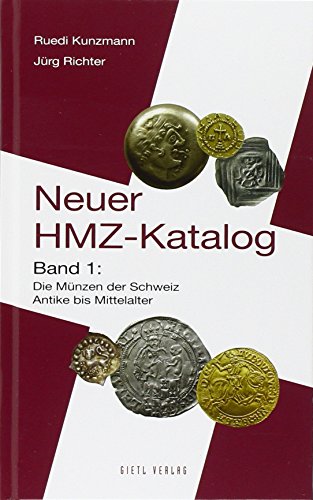 Neuer HMZ-Katalog, Band 1: Die Münzen der Schweiz Antike bis Mittelalter