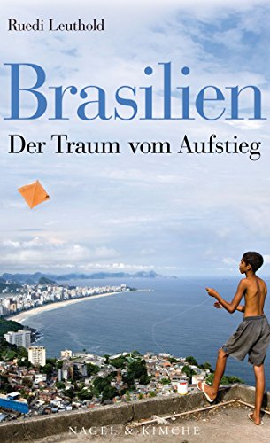 Brasilien: Der Traum vom Aufstieg von Nagel & Kimche