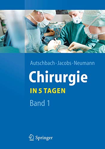Chirurgie... in 5 Tagen: Band 1 (Springer-Lehrbuch, Band 1) von Springer