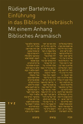 Einführung in das Biblische Hebräisch: Ausgehend von der grammatischen und (text-) syntaktischen Interpretation des althebräischen Konsonantentexts ... tiberische Masoreten-Schule des Ben Ascher von Theologischer Verlag Ag