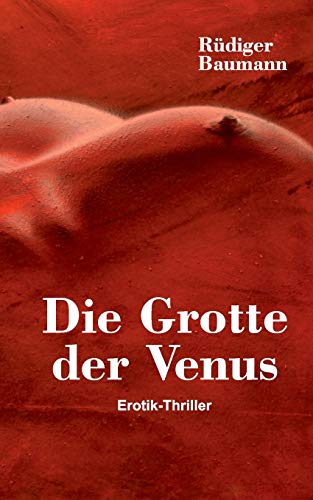 Die Grotte der Venus: Erotik-Thriller von TWENTYSIX