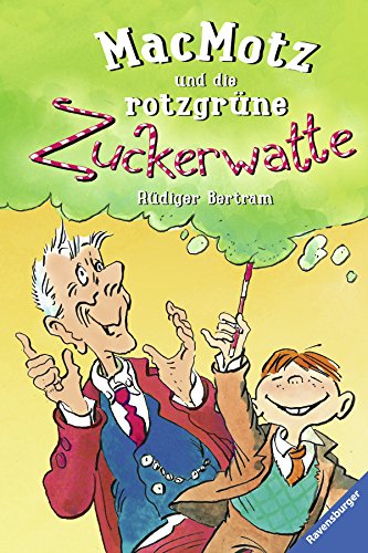 MacMotz und die rotzgrüne Zuckerwatte (Kinderliteratur)