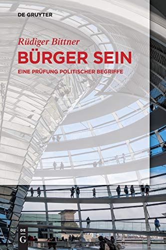 Bürger sein: Eine Prüfung politischer Begriffe