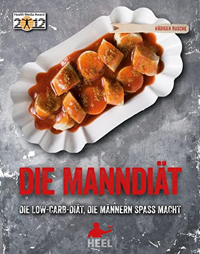 Die Manndiät: Die Low-Carb-Diät, die Männern Spaß macht von Heel Verlag GmbH