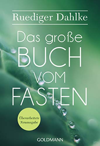 Das große Buch vom Fasten: Überarbeitete Neuausgabe von Goldmann