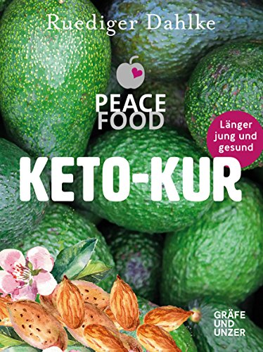 Die Peace Food Keto-Kur: Länger jung und gesund (Gräfe und Unzer Einzeltitel) von Grfe u. Unzer AutorenV