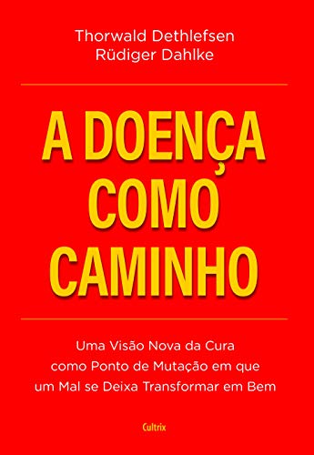 Doença Como Caminho, A