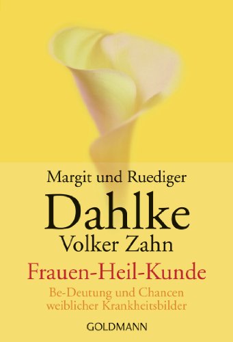 Frauen - Heil - Kunde: Be-Deutung und Chancen weiblicher Krankheitsbilder von Goldmann TB