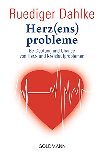 Herz(ens)probleme: Be-Deutung und Chance von Herz- und Kreislaufproblemen von Goldmann