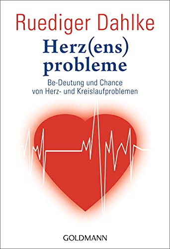 Herz(ens)probleme: Be-Deutung und Chance von Herz- und Kreislaufproblemen von Goldmann TB