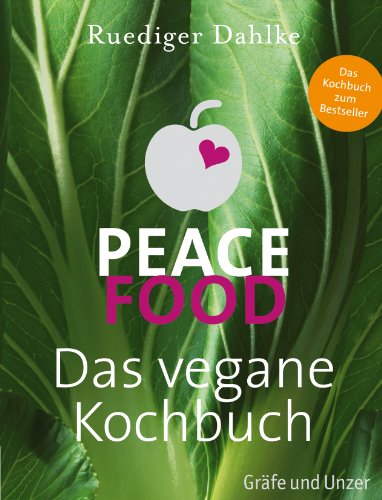 Peace Food - Das vegane Kochbuch