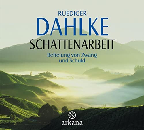 Schattenarbeit: Befreiung von Zwang und Schuld Schattenarbeit: Befreiung von Zwang und Schuld