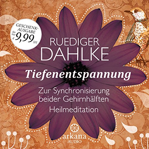 Tiefenentspannung zur Synchronisierung beider Gehirnhälften: Heilmeditationen von ARKANA Verlag