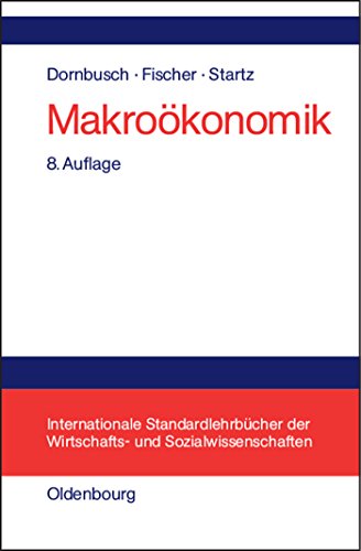 Makroökonomik (Internationale Standardlehrbücher der Wirtschafts- und Sozialwissenschaften) von De Gruyter Oldenbourg