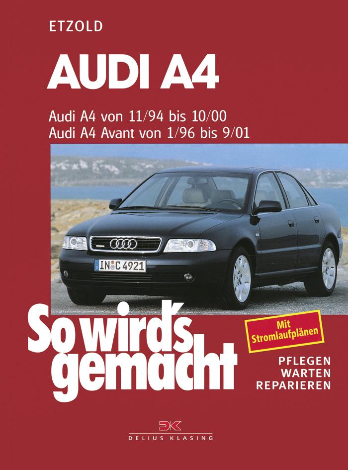 Audi A4 von 11/94 bis 10/00. Audi A4 Avant von 1/96 bis 9/01 von Delius Klasing Vlg GmbH