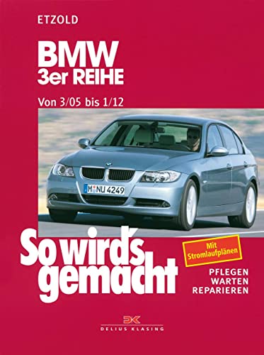 BMW 3er Reihe E90 3/05-1/12: So wird's gemacht - Band 138 von DELIUS KLASING