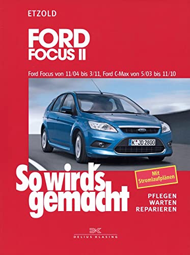 Ford Focus II 11/04-3/11, Ford C-Max 5/03-11/10: So wird's gemacht - Band 141