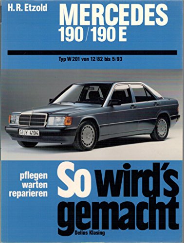 Mercedes 190/190E W 201 von 12/82 bis 5/93: So wird's gemacht - Band 46