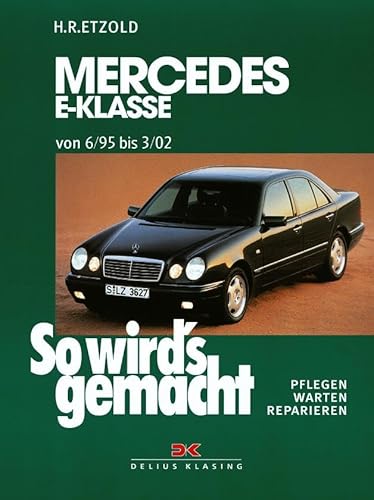 Mercedes E-Klasse W 210 6/95 bis 3/02: So wird's gemacht - Band 103