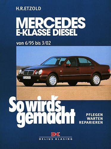 Mercedes E-Klasse W210 Diesel 95-197 PS: So wird´s gemacht - Band 104