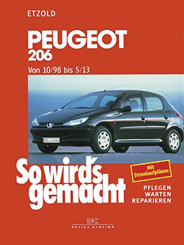 Peugeot 206 von 10/98 bis 5/13: So wird's gemacht - Band 121 Peugeot 206 von 10/98 bis 5/13: So wird's gemacht - Band 121