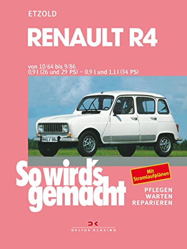 Renault R4 10/1962 bis 9/1986: So wird's gemacht - Band 62 (Print on demand) von Delius Klasing Vlg GmbH