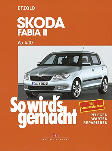 Skoda Fabia II 4/07 bis 10/14: So wird's gemacht - Band 150 Skoda Fabia II 4/07 bis 10/14: So wird's gemacht - Band 150