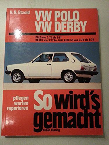 So wird's gemacht, Bd.15, VW Polo, 40-60 PS März 75 bis Aug. 81: So wird´s gemacht - Band 15 (Print on demand)