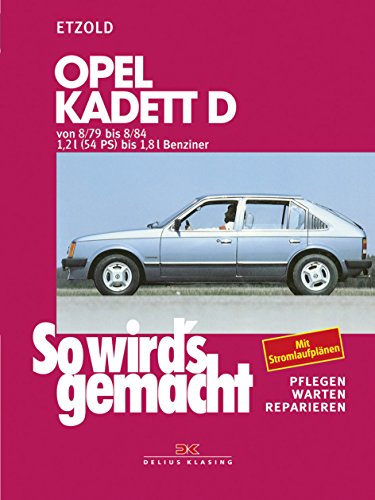 So wird's gemacht, Bd.22, Opel Kadett D, Limousine, Caravan 8/79-8/84: So wird´s gemacht - Band 22 (Print on demand) von DELIUS KLASING