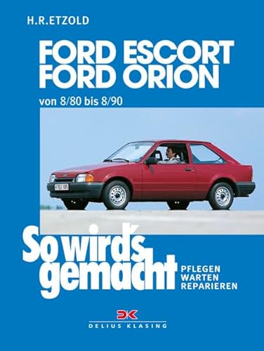 So wird's gemacht, Bd.37, Ford Escort, Ford Orion von 8/80-8/90: So wird´s gemacht - Band 37 (Print on Demand)