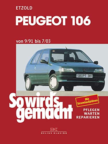 So wird's gemacht, Bd.94, Peugeot 106 (ab 8/91): So wird's gemacht - Band 94 (Print on Demand) von Delius Klasing Vlg GmbH