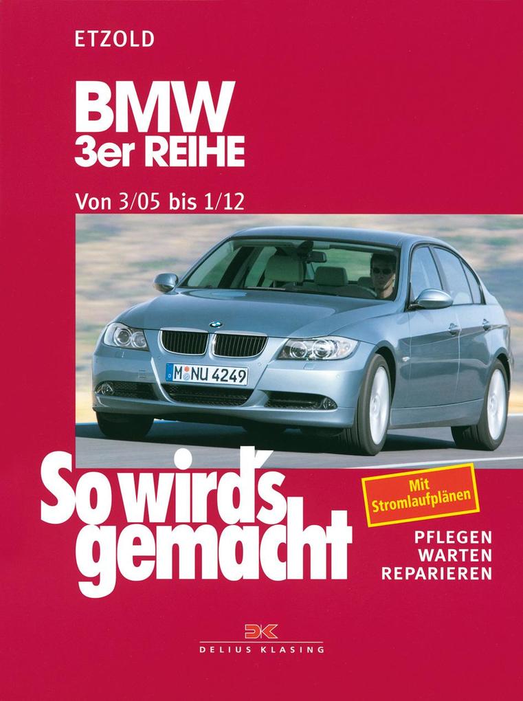 So wird's gemacht .BMW 3er Reihe E90 3/05-1/12 von Delius Klasing Vlg GmbH