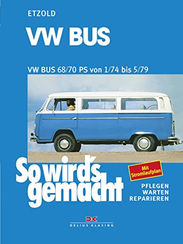 VW Bus T2 68/70 PS 1/74 bis 5/79: So wird's gemacht - Band 18 (Print on demand)