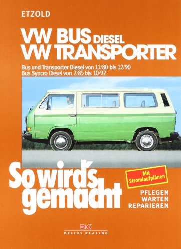 VW Bus und Transporter Diesel von 11/80 bis 12/90, Bus Syncro Diesel von 02/85 bis 10/92: So wird's gemacht - Band 35 von DELIUS KLASING
