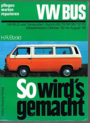 VW Bus und Transporter von 10/82 bis 12/90, VW Bus Syncro von 2/85 bis 10/92: So wird's gemacht - Band 38 (Print on demand) von Delius Klasing Vlg GmbH