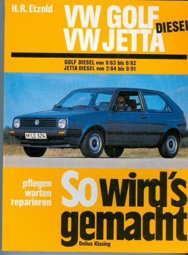 VW Golf II Diesel von 9/83 bis 6/92, Jetta Diesel von 2/84 bis 9/91: So wird's gemacht - Band 45 (Print on demand)